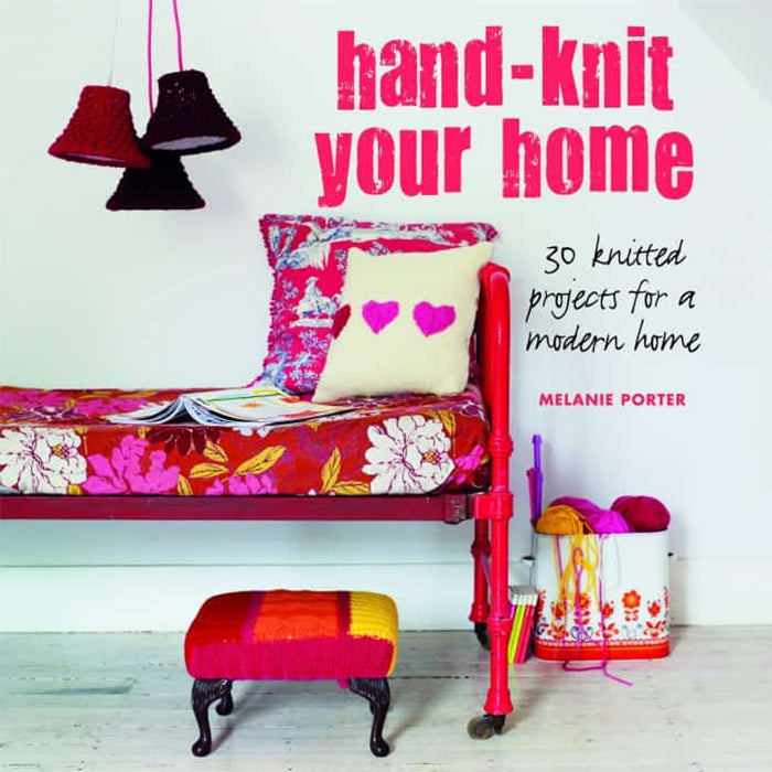 HAND KNIT YOUR HOME - MELANIE PORTER